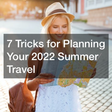 5 Tips for Planning Your Summer Travel Today