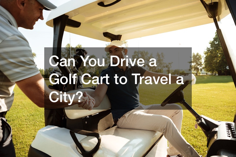 Can You Drive a Golf Cart to Travel a City?