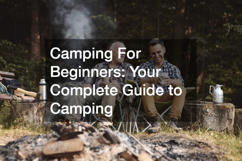 Camping For Beginners Your Complete Guide to Camping